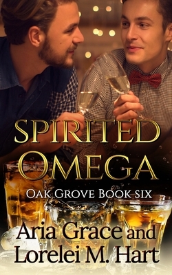 Spirited Omega by Aria Grace, Lorelei M. Hart