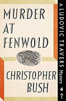 Murder at Fenwold by Christopher Bush