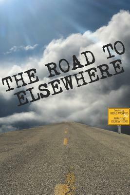 The Road to Elsewhere by Ronna L. Edelstein, Kandice Powell, Vickie Clasby