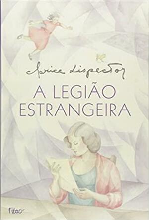 A Legião Estrangeira: contos by Clarice Lispector