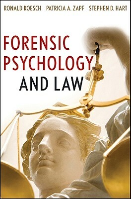 Forensic Psychology and Law by Patricia A. Zapf, Stephen D. Hart, Ronald Roesch