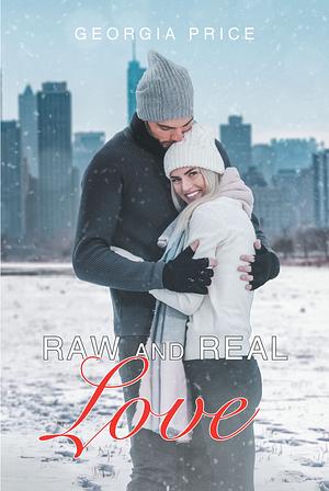 Raw and Real Love by Georgia Price, Georgia Price