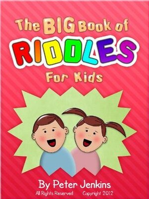The BIG Book of Riddles for Kids: An Interactive Joke Book That is as Much Fun to Play With as it is to Read (The BIG Book Series 1) by Peter Jenkins