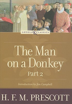 The Man on a Donkey, Part 2: A Chronicle by Hilda Francis Margaret Prescott