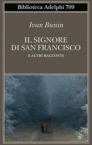 Il signore di San Francisco by Ivan Alekseyevich Bunin