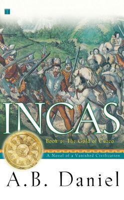 Incas, Book II: The Gold of Cuzco by A. B. Daniel