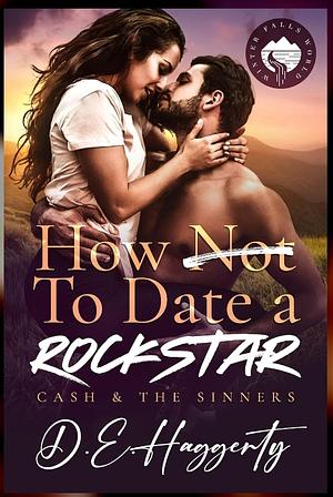 How to Date a Rockstar  by D.E. Haggerty