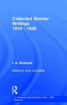 Collected Shorter Writings V9 by I. A. Richards, John Constable