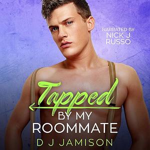 Tapped by My Roommate by DJ Jamison