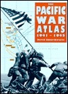 The Pacific War Atlas, 1941-1945 by David Smurthwaite