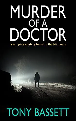 Murder of a Doctor by Tony Bassett