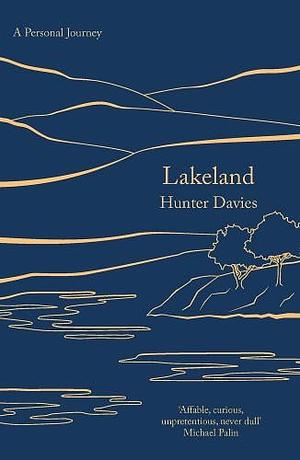 Lakeland: A Personal Journey by Hunter Davies