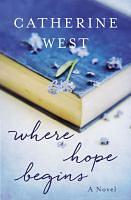 Where Hope Begins by Catherine West