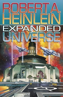 Expanded Universe by Robert A. Heinlein