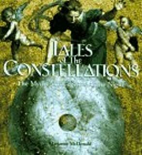 Tales of the Constellations: The Myths and Legends of the Night Sky by Marianne McDonald