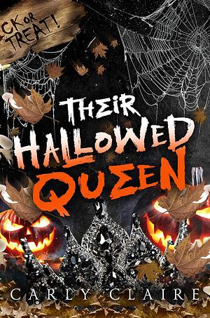 Their Hallowed Queen: Part One by Carly Claire