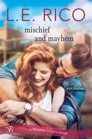 Mischief and Mayhem by L.E. Rico, Lauren E. Rico