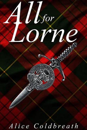 All for Lorne by Alice Coldbreath