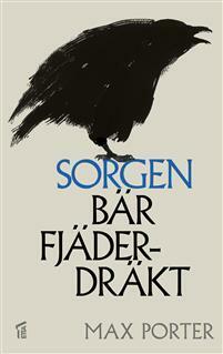 Sorgen bär fjäderdräkt by Marianne Tufvesson, Max Porter