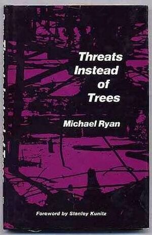 Threats Instead of Trees by Michael Ryan
