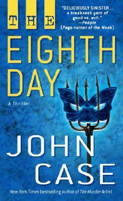 The Eighth Day: A Thriller by John Case