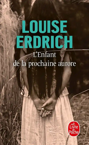 L'enfant de la prochaine aurore by Louise Erdrich