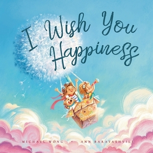 I Wish You Happiness by Michael Wong