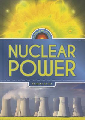 Nuclear Power by Diane Bailey