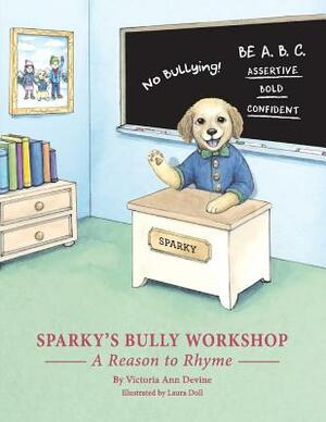 Sparky's Bully Workshop, Volume 1: A Reason to Rhyme by Victoria Devine