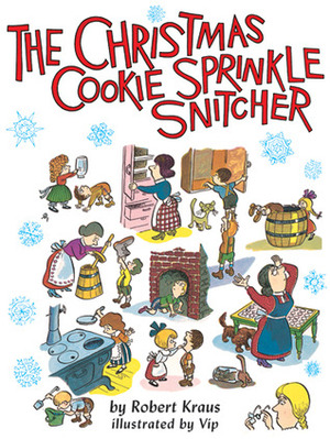 The Christmas Cookie Sprinkle Snitcher by Virgil Franklin Partch, Robert Kraus