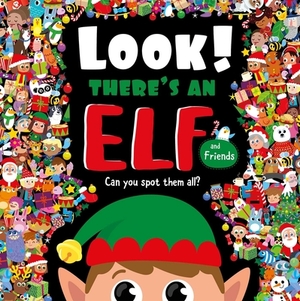 Look! There's an Elf and Friends by Igloobooks