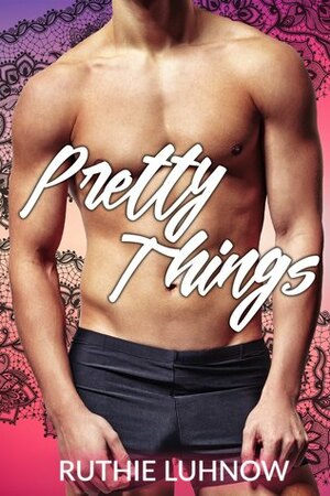 Pretty Things by Ruthie Luhnow