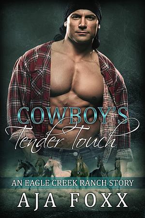 Cowboy's Tender Touch by Aja Foxx, Aja Foxx