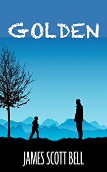 Golden by James Scott Bell