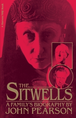 Sitwells: A Family's Biography by John Pearson