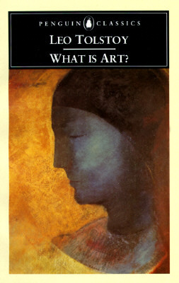 What Is Art? by Leo Tolstoy