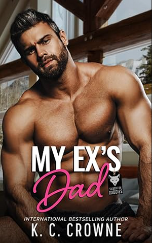 My Ex Boyfriend's Dad by K.C. Crowne