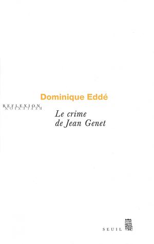 Le crime de Jean Genet by Dominique Eddé