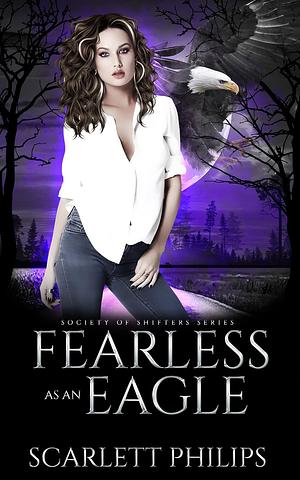 Fearless as an Eagle by Scarlett Philips