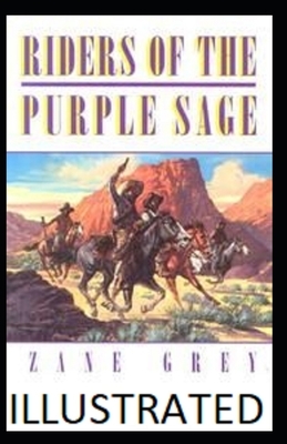 Riders of the Purple Sage Illustrated by Zane Grey