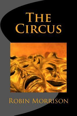 The Circus by Robin Morrison