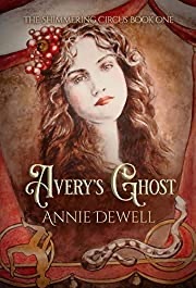 Avery's Ghost: A Gilded Age Historical Fantasy by Annie Dewell