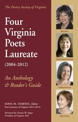 Four Virginia Poets Laureate(2004-2012): An Anthology & Reader's Guide by Carolyn Kreiter-Foronda, Rita Dove, Claudia Emerson