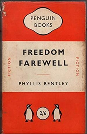 Freedom Farewell by Phyllis Bentley
