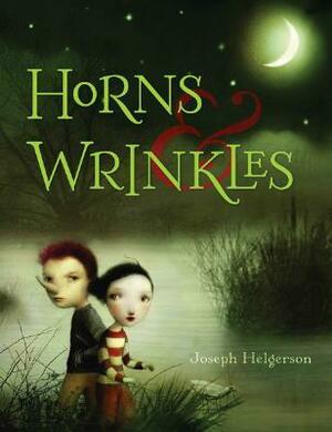 Horns and Wrinkles by Joseph Helgerson