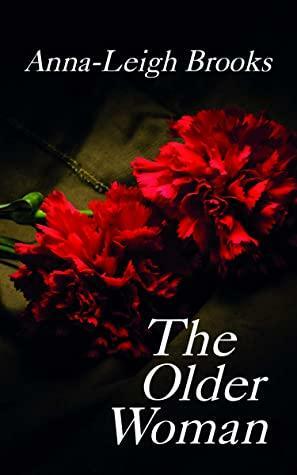 The Older Woman by Anna-Leigh Brooks