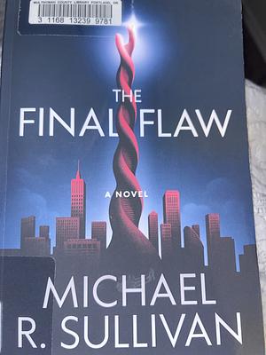 The Final Flaw by Michael R. Sullivan