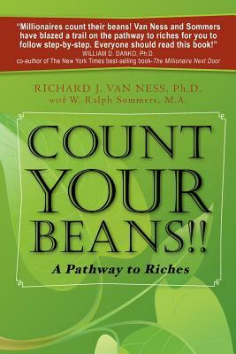 Count Your Beans!!: A Pathway to Riches by Richard J. Van Ness Ph. D., W. Ralph Sommers M. a.