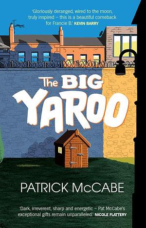 The Big Yaroo by Patrick McCabe