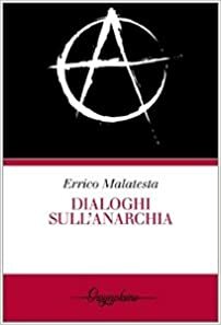Dialoghi sull'anarchia by Errico Malatesta